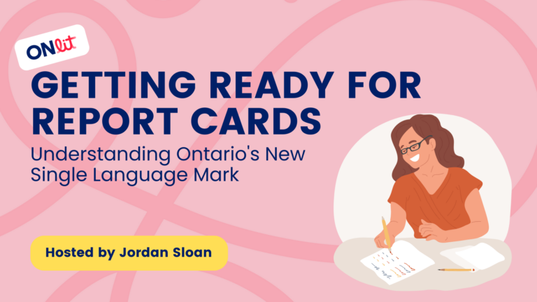 Getting Ready for Report Cards: Understanding Ontario’s New Single Language Mark
