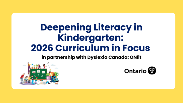 Deepening Literacy in Kindergarten: 2026 Curriculum in Focus (in partnership with Dyslexia Canada: ONlit)