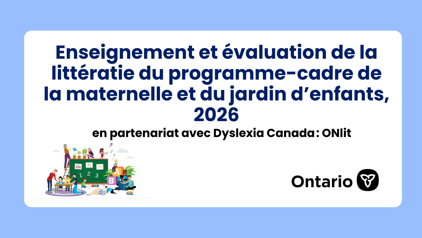 Enseignement et évaluation de la littératie du programme-cadre de la maternelle et du jardin d’enfants, 2026 (en partenariat avec Dyslexia Canada : ONlit)