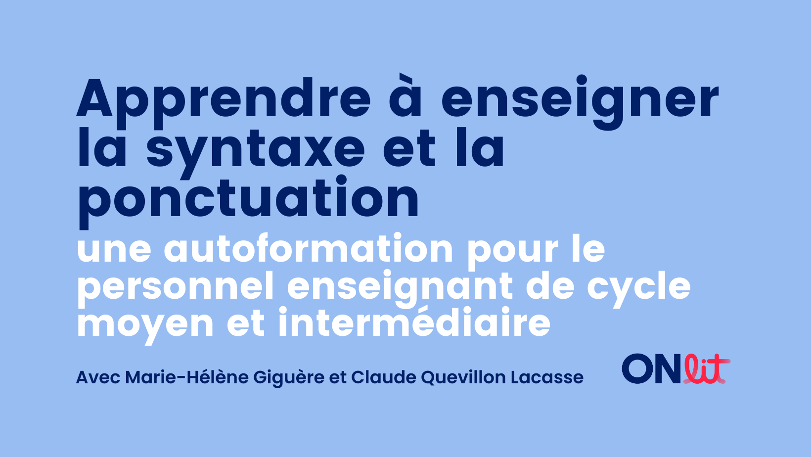 Apprendre à enseigner la syntaxe et la ponctuation : une autoformation pour le personnel enseignant de cycle moyen et intermédiaire