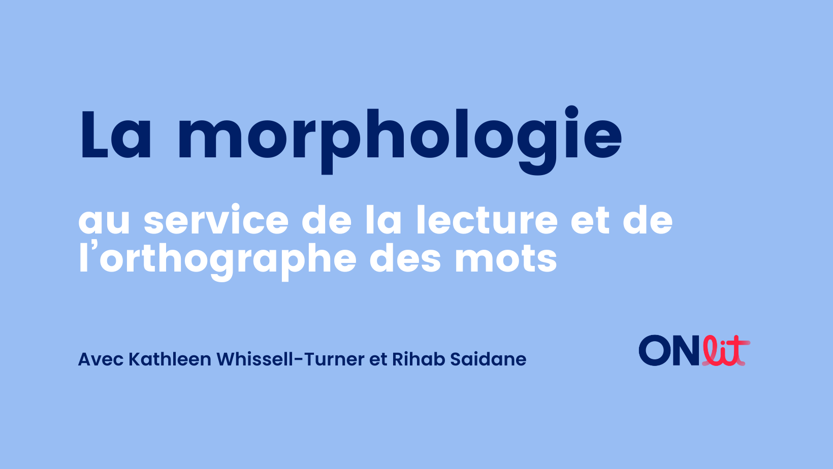 La morphologie au service de la lecture et de l’orthographe des mots